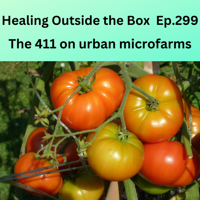 HOTB 299: The 411 on Urban Microfarming